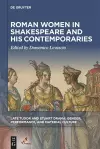 Roman Women in Shakespeare and His Contemporaries cover