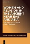 Women and Religion in the Ancient Near East and Asia cover