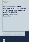 Referential and Relational Discourse Coherence in Adults and Children cover