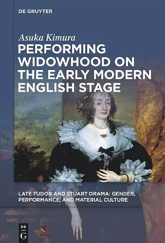 Performing Widowhood on the Early Modern English Stage cover