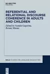 Referential and Relational Discourse Coherence in Adults and Children cover