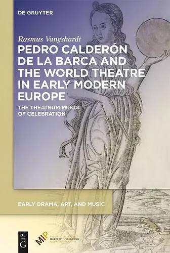 Pedro Calderón de la Barca and the World Theatre in Early Modern Europe cover