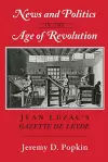 News and Politics in the Age of Revolution cover