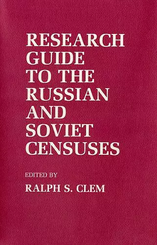 Research Guide to the Russian and Soviet Censuses cover