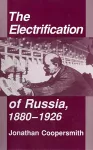 The Electrification of Russia, 1880–1926 cover
