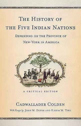 The History of the Five Indian Nations Depending on the Province of New-York in America cover