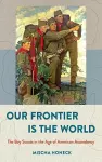 Our Frontier Is the World cover