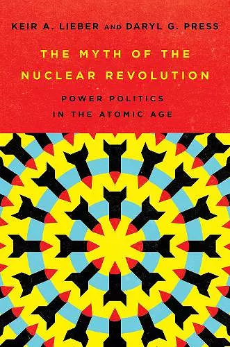 The Myth of the Nuclear Revolution cover