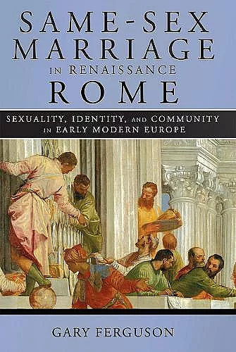 Same-Sex Marriage in Renaissance Rome cover