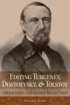 Editing Turgenev, Dostoevsky, and Tolstoy cover