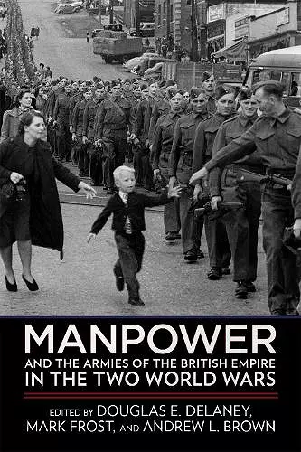 Manpower and the Armies of the British Empire in the Two World Wars cover