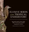 Elusive Birds of the Tropical Understory cover