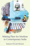 Making Place for Muslims in Contemporary India cover