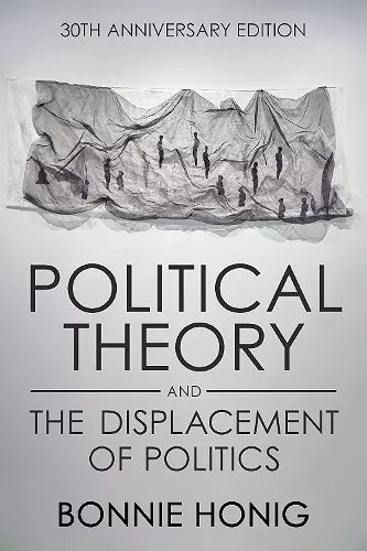 Political Theory and the Displacement of Politics cover