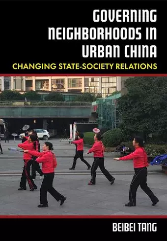 Governing Neighborhoods in Urban China cover