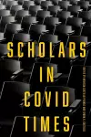 Scholars in COVID Times cover