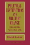 Political Institutions and Military Change cover