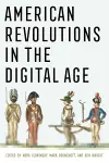 American Revolutions in the Digital Age cover