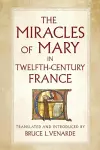 The Miracles of Mary in Twelfth-Century France cover