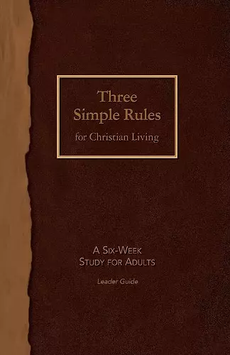 Three Simple Rules for Christian Living Leader Guide cover