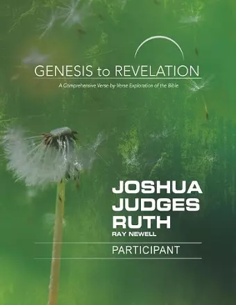 Genesis to Revelation: Joshua, Judges, Ruth Participant Book cover