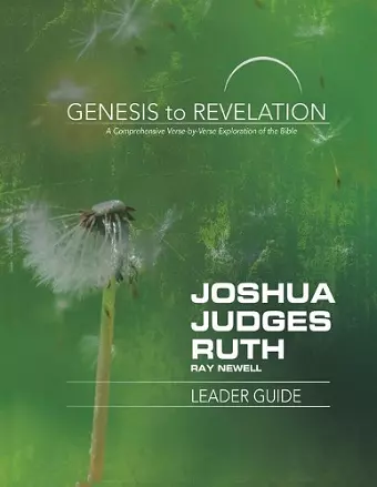 Genesis to Revelation: Joshua, Judges, Ruth Leader Guide cover