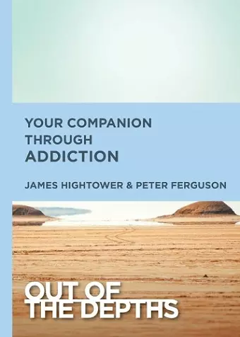 Out of the Depths: Your Companion Through Addiction cover