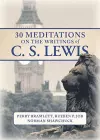 30 Meditations on the Writings of C.S. Lewis cover