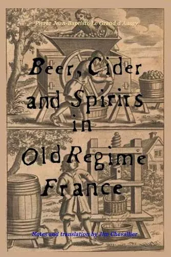 Beer, Cider and Spirits in Old Regime France cover
