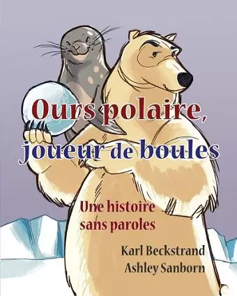 Ours polaire, joueur de boules cover