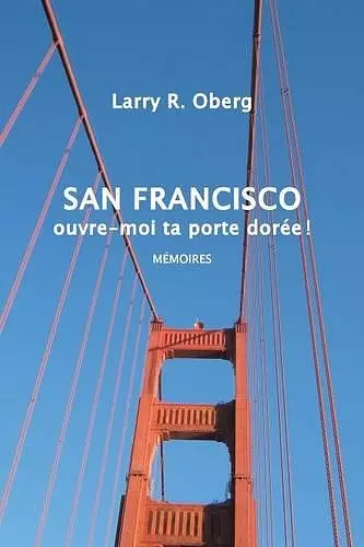 San Francisco, ouvre-moi ta porte dorée ! cover