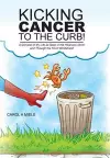 Kicking Cancer to the Curb! cover