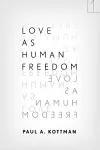 Love As Human Freedom cover