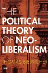 The Political Theory of Neoliberalism cover