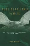 Neoliberalism's Demons cover