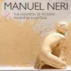 Manuel Neri and the Assertion of Modern Figurative Sculpture cover