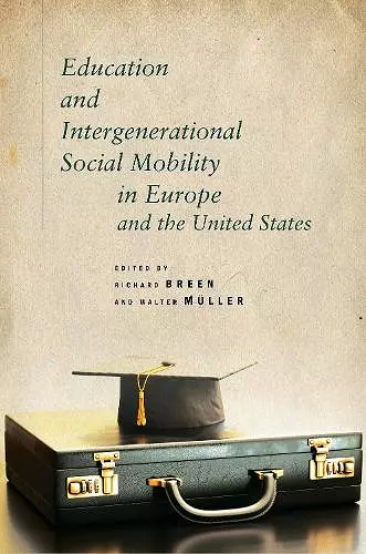 Education and Intergenerational Social Mobility in Europe and the United States cover