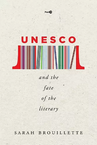 UNESCO and the Fate of the Literary cover