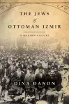 The Jews of Ottoman Izmir cover