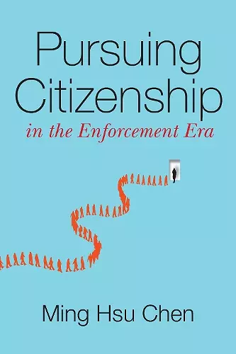 Pursuing Citizenship in the Enforcement Era cover