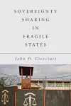 Sovereignty Sharing in Fragile States cover