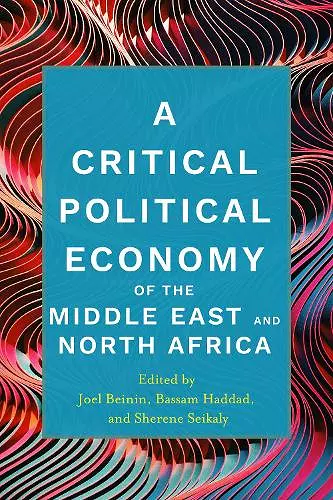 A Critical Political Economy of the Middle East and North Africa cover