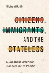 Citizens, Immigrants, and the Stateless cover