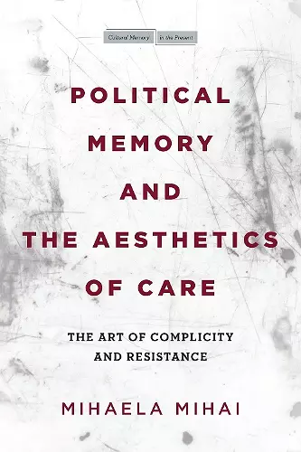 Political Memory and the Aesthetics of Care cover