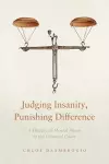 Judging Insanity, Punishing Difference cover