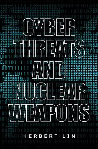 Cyber Threats and Nuclear Weapons cover