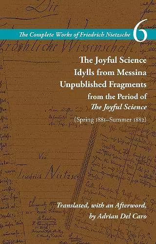 The Joyful Science / Idylls from Messina / Unpublished Fragments from the Period of The Joyful Science (Spring 1881–Summer 1882) cover