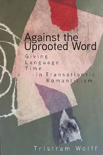 Against the Uprooted Word cover