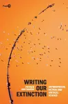Writing Our Extinction cover