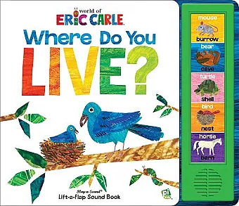 World of Eric Carle: Where Do You Live? Lift-a-Flap Sound Book cover